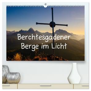 Berchtesgadener Berge im Licht (hochwertiger Premium Wandkalender 2024 DIN A2 quer), Kunstdruck in Hochglanz von Berger,  Herbert