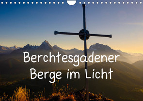 Berchtesgadener Berge im Licht (Wandkalender 2022 DIN A4 quer) von Berger,  Herbert