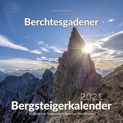 Berchtesgadener Bergsteigerkalender 2021 von Brandner,  Anton, Kropp-Röhrig,  Elke