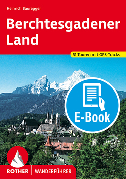 Berchtesgadener Land (E-Book) von Bauregger,  Heinrich