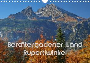 Berchtesgadener Land – Rupertiwinkel (Wandkalender 2020 DIN A4 quer) von Scheller,  Hans-Werner