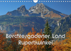 Berchtesgadener Land – Rupertiwinkel (Wandkalender 2023 DIN A4 quer) von Scheller,  Hans-Werner