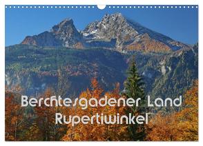 Berchtesgadener Land – Rupertiwinkel (Wandkalender 2024 DIN A3 quer), CALVENDO Monatskalender von Scheller,  Hans-Werner