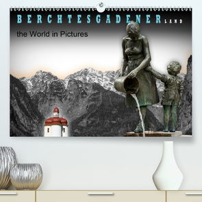 Berchtesgadener Land – the world in pictures (Premium, hochwertiger DIN A2 Wandkalender 2021, Kunstdruck in Hochglanz) von Koops,  Willem