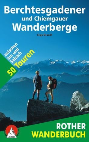 Berchtesgadener und Chiemgauer Wanderberge von Brandl,  Marc, Brandl,  Sepp