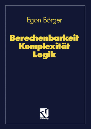 Berechenbarkeit Komplexität Logik von Börger,  Egon