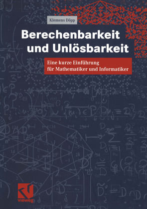 Berechenbarkeit und Unlösbarkeit von Döpp,  Klemens