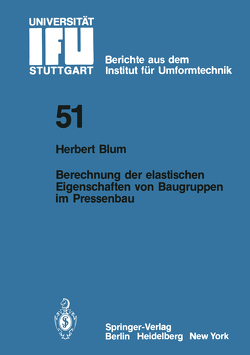 Berechnung der elastischen Eigenschaften von Baugruppen im Pressenbau von Blum,  H.