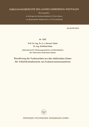 Berechnung der Funkenarbeit aus den elektrischen Daten der Arbeitskreiselemente von Funkenerosionsmaschinen von Opitz,  Herwart