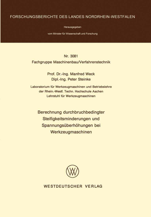 Berechnung durchbruchbedingter Steifigkeitsminderungen und Spannungsüberhöhungen bei Werkzeugmaschinen von Weck,  Manfred