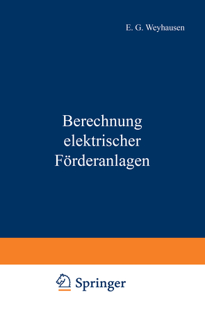 Berechnung elektrischer Förderanlagen von Mettgenberg,  P., Weyhausen,  E.G.