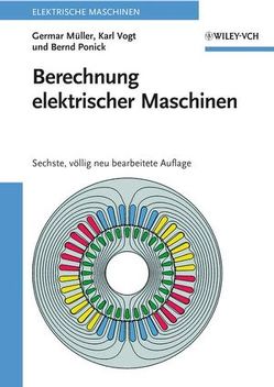 Berechnung elektrischer Maschinen von Müller,  Germar, Ponick,  Bernd, Vogt,  Karl