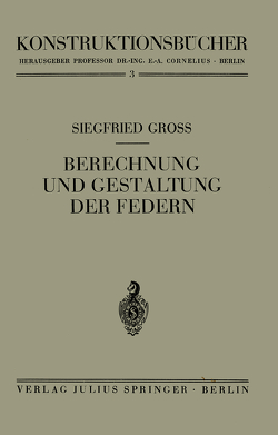 Berechnung und Gestaltung der Federn von Groß,  Siegfried