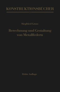 Berechnung und Gestaltung von Metallfedern von Groß,  Siegfried