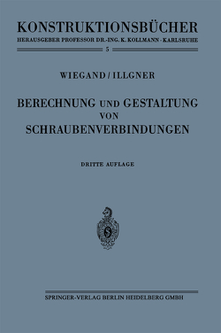 Berechnung und Gestaltung von Schraubenverbindungen von Illgner,  Karl-Heinrich, Wiegand,  Heinrich