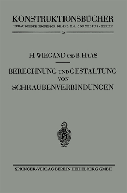 Berechnung und Gestaltung von Schraubenverbindungen von Haas,  Boris, Wiegand,  Heinrich