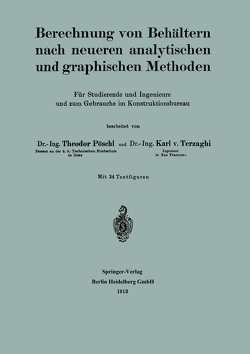 Berechnung von Behältern nach neueren analytischen und graphischen Methoden von Pöschl,  Theodor, Terzaghi,  Karl