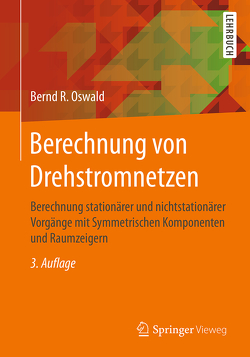 Berechnung von Drehstromnetzen von Oswald,  Bernd R.