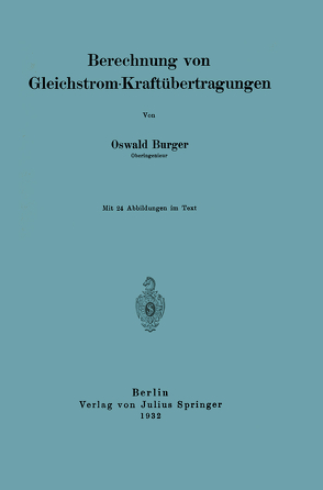 Berechnung von Gleichstrom-Kraftübertragungen von Burger,  Oswald