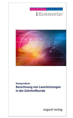Berechnung von Laserleistungen in der Zahnheilkunde von Bach,  Georg, Raff,  Alexander, Wilz,  Jan
