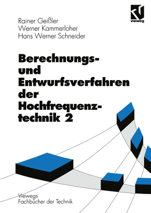 Berechnungs- und Entwurfsverfahren der Hochfrequenztechnik von Geissler,  Rainer, Kammerloher,  Werner, Schneider,  Hans Werner