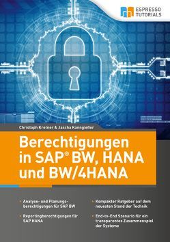 Berechtigungen in SAP BW, HANA und BW/4HANA von Kanngießer,  Jascha, Kretner,  Christoph