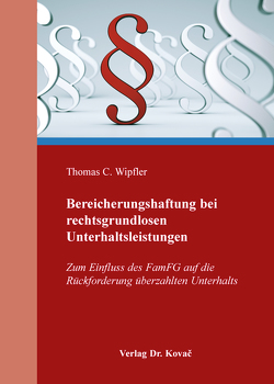 Bereicherungshaftung bei rechtsgrundlosen Unterhaltsleistungen von Wipfler,  Thomas C.