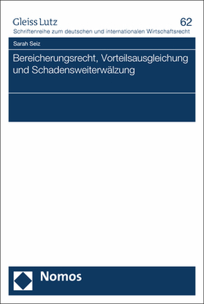 Bereicherungsrecht, Vorteilsausgleichung und Schadensweiterwälzung von Seiz,  Sarah