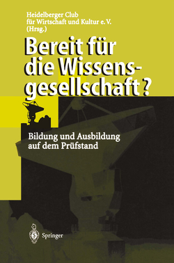 Bereit für die Wissensgesellschaft? von Egle,  C., Gustke,  D., Heidelberger Club für Wirtschaft und Kultur e.V.