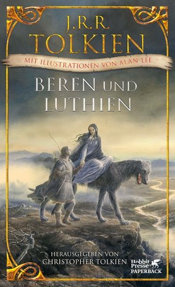 Beren und Lúthien von Lee,  Alan, Möhring,  Hans Ulrich, Pesch,  Helmut W, Tolkien,  Christopher, Tolkien,  J.R.R.