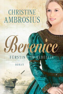 Berenice – Fürstin und Rebellin von Ambrosius,  Christine