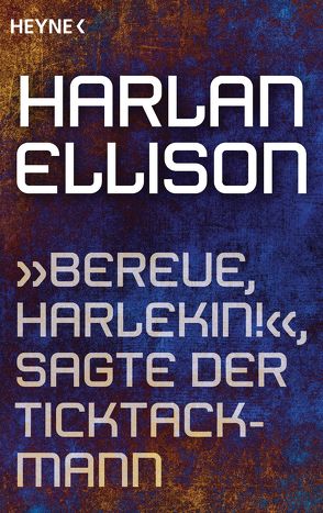 „Bereue, Harlekin!“, sagte der Ticktackmann von Ellison,  Harlan, Riffel,  Hannes