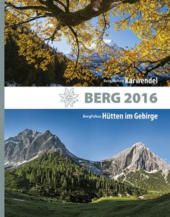 BERG 2016 von AVS - Alpenverein Südtirol,  Bozen, DAV - Deutscher Alpenverein München, Köhler,  Anette, OeAV - Oesterreichischer Alpenverein,  Innsbruck
