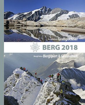 BERG 2018 von AVS Alpenverein Südtirol, DAV Deutscher Alpenverein, Köhler,  Anette, ÖAV Österreichischer Alpenverein