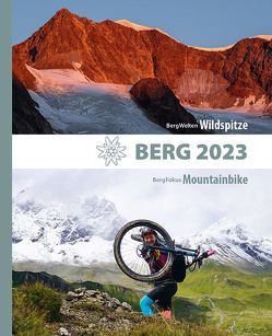BERG 2023 – Alpenvereinsjahrbuch von Alpenverein Südtirol, Deutscher Alpenverein, Klemmer,  Axel, Oesterreichischer Alpenverein