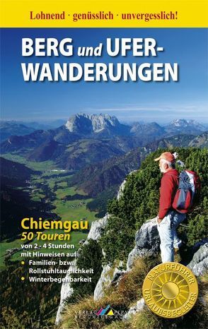 Berg- und Uferwanderungen Chiemgau – 50 Touren von Mittermeier,  Werner