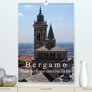 Bergamo (Premium, hochwertiger DIN A2 Wandkalender 2021, Kunstdruck in Hochglanz) von J. Richtsteig,  Walter