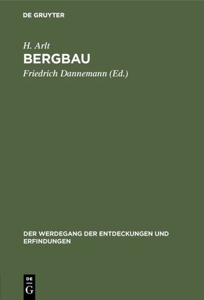 Bergbau von Arlt,  H., Dannemann,  Friedrich