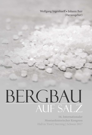 Bergbau auf Salz von Bair,  Johann, Ingenhaeff,  Wolfgang