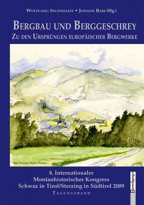 Bergbau und Berggeschrey von Bair,  Johann, Ingenhaeff-Berenkamp,  Wolfgang