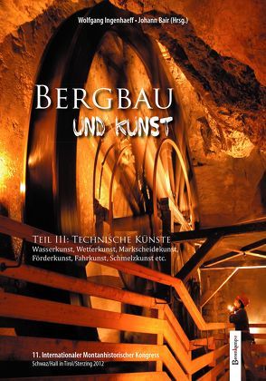 Bergbau und Kunst von Bair,  Johann, Ingenhaeff-Berenkamp,  Wolfgang