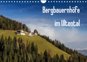 Bergbauernhöfe im Ultental (Wandkalender 2023 DIN A4 quer) von Pöder,  Gert