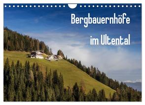 Bergbauernhöfe im Ultental (Wandkalender 2024 DIN A4 quer), CALVENDO Monatskalender von Pöder,  Gert