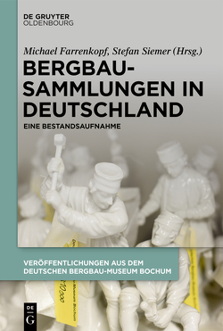 Bergbausammlungen in Deutschland von Farrenkopf,  Michael, Siemer,  Stefan