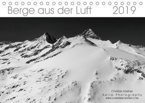 Berge aus der Luft (Tischkalender 2019 DIN A5 quer) von Köstner,  Christian