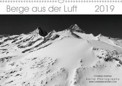 Berge aus der Luft (Wandkalender 2019 DIN A3 quer) von Köstner,  Christian