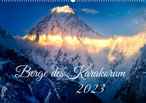 Berge des Karakorum (Wandkalender 2023 DIN A2 quer) von Weigelt,  Holger