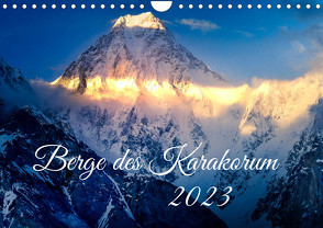 Berge des Karakorum (Wandkalender 2023 DIN A4 quer) von Weigelt,  Holger