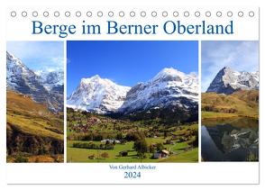 Berge im Berner Oberland (Tischkalender 2024 DIN A5 quer), CALVENDO Monatskalender von Albicker,  Gerhard