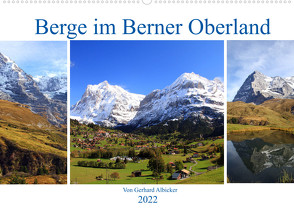 Berge im Berner Oberland (Wandkalender 2022 DIN A2 quer) von Albicker,  Gerhard